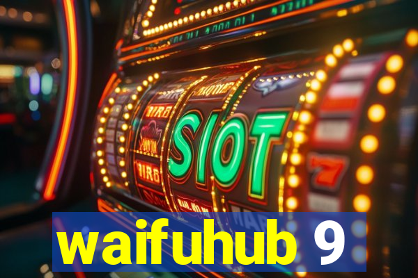 waifuhub 9